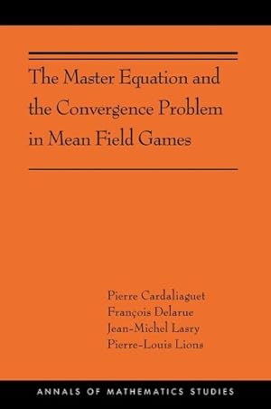 Seller image for Master Equation and the Convergence Problem in Mean Field Games for sale by GreatBookPrices