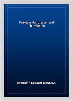 Bild des Verkufers fr Fairytale Hairdresser and Thumbelina zum Verkauf von GreatBookPrices