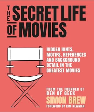 Seller image for Secret Life of Movies : Hidden Hints, Motifs, References and Background Detail in the Greatest Movies for sale by GreatBookPrices