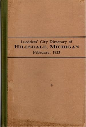 Immagine del venditore per LUEDDERS' HISTORICAL AND PICTORIAL CITY DIRECTORY OF HILLSDALE, MICHIGAN FEBRUARY, 1933: Vol. VI venduto da By The Way Books