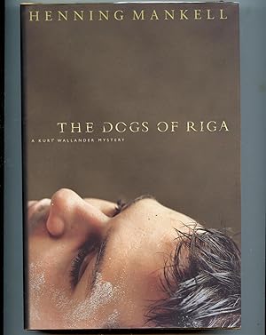 Imagen del vendedor de The Dogs of Riga: A Kurt Wallendar Mystery (KURT WALLANDER MYSTERY) a la venta por Ian Thompson