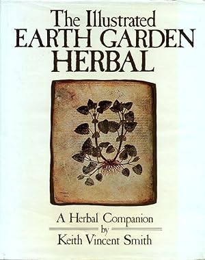 The Illustrated Earth Garden Herbal: A Herbal Companion