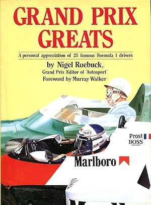 Grand Prix Greats: A Personal Appreciation of 25 Famous Formula 1 Drivers