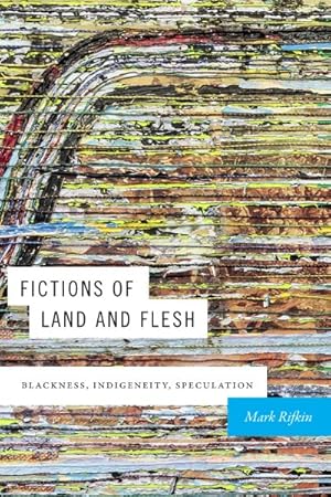 Seller image for Fictions of Land and Flesh : Blackness, Indigeneity, Speculation for sale by GreatBookPrices