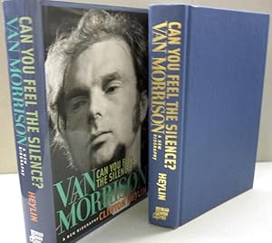 Can You Feel the Silence?: Van Morrison A New Biography