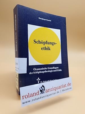 Bild des Verkufers fr Schpfungsethik : kumenische Grundlagen der Schpfungstheologie und Ethik / Hansjrgen Knoche zum Verkauf von Roland Antiquariat UG haftungsbeschrnkt