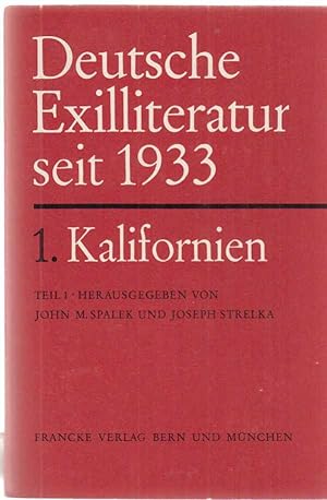 Kalifornien. Deutsche Exilliteratur seit 1933; Band 1 / Teil 1. Hrsg. von John M. Spalek u. Josep...