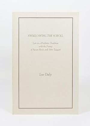 Swallowing the Scroll: Late in a Prophetic Tradition with the Poetry of Susan Howe and John Taggart