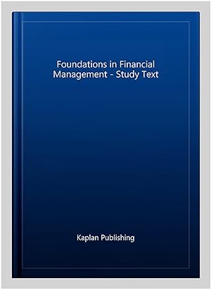 Imagen del vendedor de Foundations in Financial Management - Study Text a la venta por GreatBookPrices