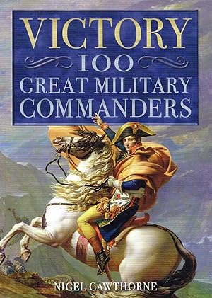 Victory : 100 Great Military Commanders :