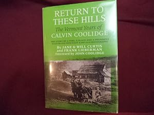 Bild des Verkufers fr Return to These Hills. Inscribed by the authors. The Vermont Years of Calvin Coolidge. zum Verkauf von BookMine