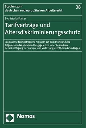 Bild des Verkufers fr Tarifvertrge und Altersdiskriminierungsschutz : Prominente tarifvertragliche Klauseln auf dem Prfstand des Allgemeinen Gleichbehandlungsgesetzes unter besonderer Bercksichtigung der europa- und verfassungsrechtlichen Grundlagen zum Verkauf von AHA-BUCH