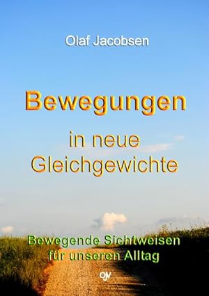 Image du vendeur pour Bewegungen in neue Gleichgewichte : Bewegende Sichtweisen fr unseren Alltag mis en vente par AHA-BUCH