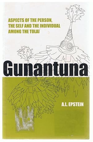 Gunantuna: Aspects of the Person, the Self and the Individual Among the Tolai