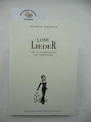 Immagine del venditore per Lose Lieder. Mit Illustrationen des Verfassers. Edition deutscher Schriftstellerrzte. venduto da Chiemgauer Internet Antiquariat GbR
