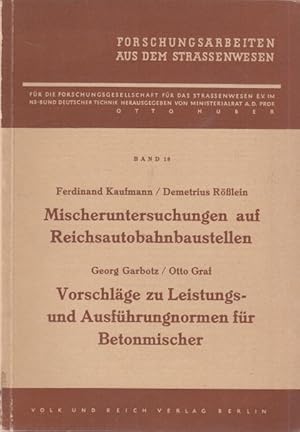 Mischuntersuchungen auf Reichsautobahnbaustellen. Vorschläge zu Leistungs- und Ausführungsnormen ...