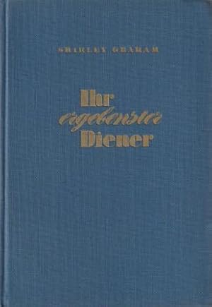 Bild des Verkufers fr Ihr ergebenster Diener. zum Verkauf von Versandantiquariat Dr. Uwe Hanisch