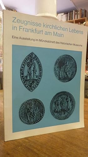 Image du vendeur pour Zeugnisse kirchlichen Lebens in Frankfurt am Main - Eine Ausstellung im Mnzkabinett des Historischen Museums vom Juni bis November 1975, mis en vente par Antiquariat Orban & Streu GbR