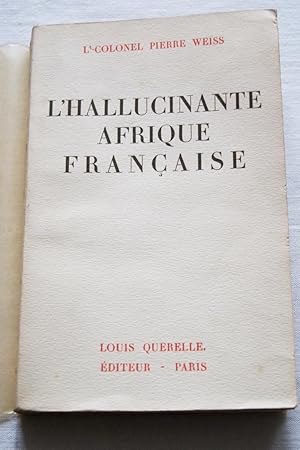 Imagen del vendedor de L'HALLUCINANTE AFRIQUE FRANCAISE a la venta por Librairie RAIMOND