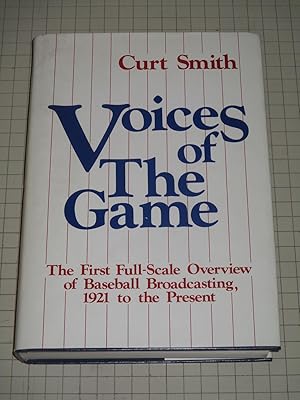 Image du vendeur pour Voices of the Game: The First Full-Scale Overview of Baseball Broadcasing, 1921 to the Present mis en vente par rareviewbooks