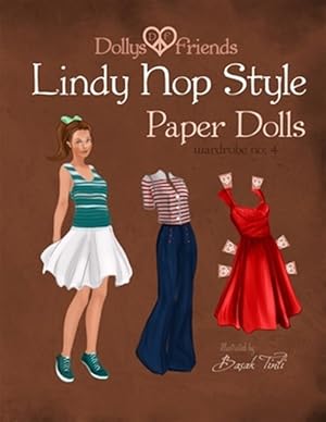 Image du vendeur pour Dollys and Friends Lindy Hop Style Paper Dolls : Wardrobe No: 4 mis en vente par GreatBookPrices
