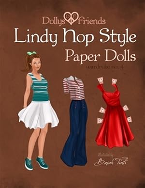 Seller image for Dollys and Friends Lindy Hop Style Paper Dolls : Wardrobe No: 4 for sale by GreatBookPrices