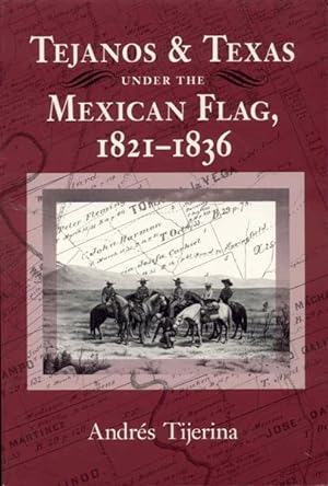 Seller image for Tejanos and Texas Under the Mexican Flag, 1821-1836 for sale by Bookmarc's