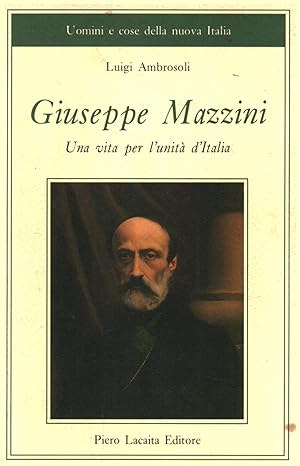 Imagen del vendedor de Giuseppe Mazzini. Una vita per l'unit d'Italia a la venta por Di Mano in Mano Soc. Coop