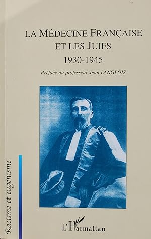 Seller image for La mdecine franaise et les Juifs 1930-1945 for sale by ShepherdsBook