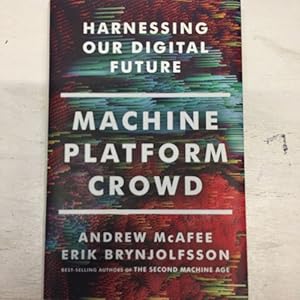 Seller image for MACHINE PLATFORM CROWD: HARNESSING OUR DIGITAL FUTURE. for sale by Any Amount of Books