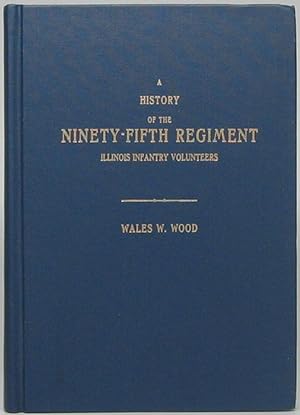 Imagen del vendedor de A History of the Ninety-Fifth Regiment Illinois Infantry Volunteers a la venta por Main Street Fine Books & Mss, ABAA
