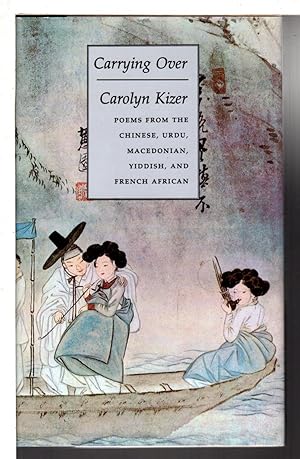 CARRYING OVER: Poems from the Chinese, Urdu, Macedonian, Yiddish and French African
