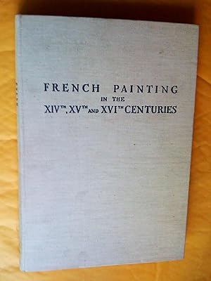 FRENCH PAINTING IN THE XIVTH, XVTH AND XVITH CENTURIES (14, 15 AND 16 CENTURIES)