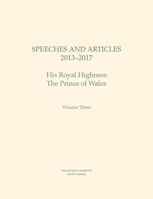 Seller image for Speeches and Articles 2013-2017 : His Royal Highness the Prince of Wales for sale by GreatBookPrices