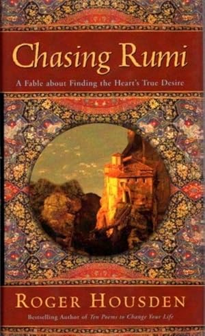 Seller image for CHASING RUMI: A Fable About Finding the Heart's True Desire for sale by By The Way Books
