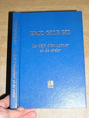 Imagen del vendedor de Eric Giorgis: le dfi d'imaginer et de crer : 50 ans au service de l'industrie gazire, 1949-1999 a la venta por Neo Books