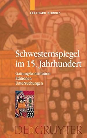 Schwesternspiegel im 15. Jahrhundert : Gattungskonstitution - Editionen - Untersuchungen. Ekkehar...