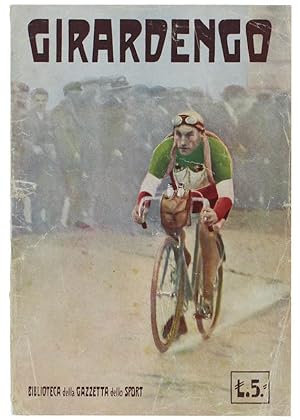 GIRARDENGO. I suoi debutti. La sua carriera. Le sue vittorie.: