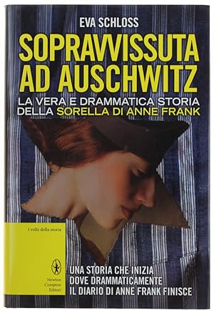Immagine del venditore per SOPRAVVISSUTA AD AUSCHWITZ. La vera e drammatica storia di Eva Schloss, la sorella di Anne Frank (rilegato): venduto da Bergoglio Libri d'Epoca