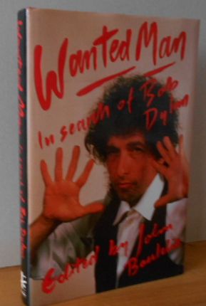 Seller image for Wanted Man - In Search of Bob Dylan for sale by Versandantiquariat Gebraucht und Selten