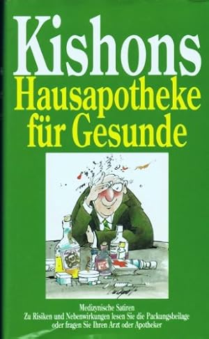 Bild des Verkufers fr [Hausapotheke fr Gesunde] Kishons Hausapotheke fr Gesunde. zum Verkauf von Gabis Bcherlager