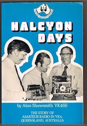 Halcyon Days: The story of amatuer radio in VK4, Queensland, Australia