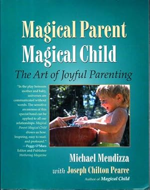 Imagen del vendedor de Magical Parent Magical Child: The Art of Joyful Parenting a la venta por Goulds Book Arcade, Sydney