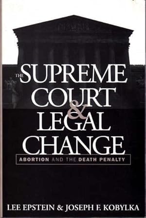 Bild des Verkufers fr The Supreme Court and Legal Change : Abortion and the Death Penalty zum Verkauf von Goulds Book Arcade, Sydney