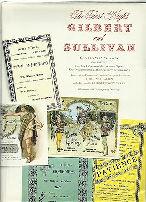 The First Night Gilbert and Sullivan, Centennial Edition, Complete Librettos of the Fourteen Operas