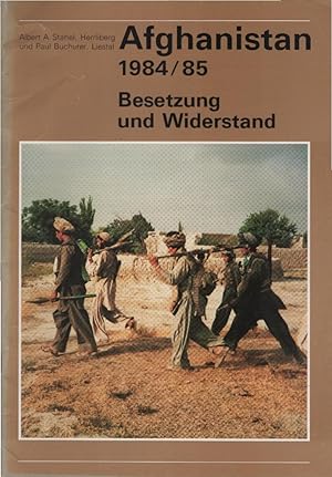 Bild des Verkufers fr Afghanistan 1984/85 : Besetzung und Widerstand zum Verkauf von Schrmann und Kiewning GbR