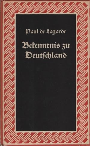 Seller image for Bekenntnis zu Deutschland. Paul de Lagarde. [Hrsg. v. Wilhelm Rle] / Deutsche Reihe ; Bd. 1 for sale by Schrmann und Kiewning GbR