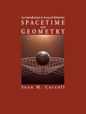 Imagen del vendedor de Spacetime and Geometry : An Introduction to General Relativity a la venta por GreatBookPrices