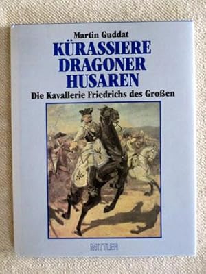 Bild des Verkufers fr Krassiere, Dragoner, Husaren. Die Kavallerie Friedrichs des Groen. zum Verkauf von Verlag + Antiquariat Nikolai Lwenkamp