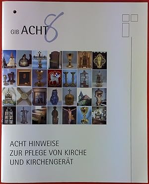 Seller image for Gib Acht. Acht Hinweise zur Pflege von Kirche und Kirchengert. for sale by biblion2